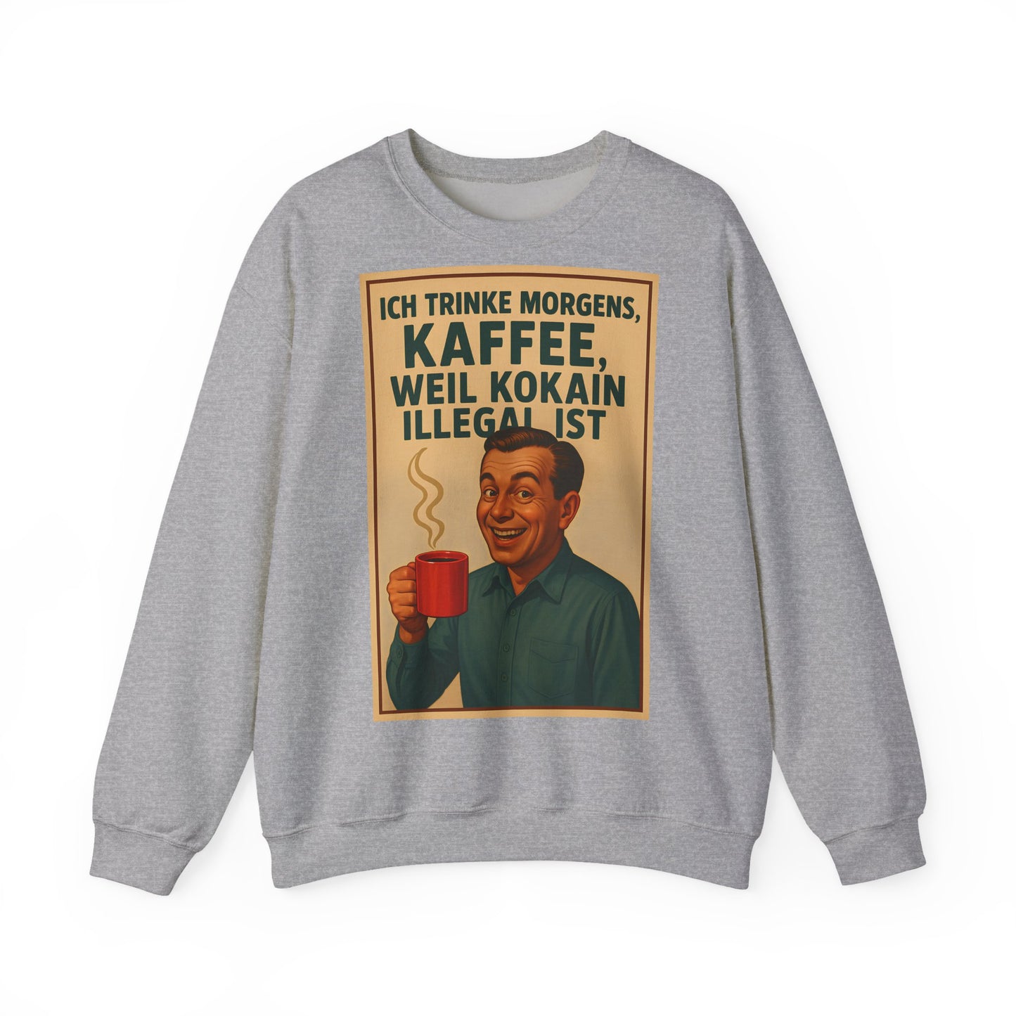 Sweatshirt – „I Drink Coffee Because Cocaine is Illegal“ – Lustiges Kaffee-Sweatshirt | True Insights Design mit Humor
