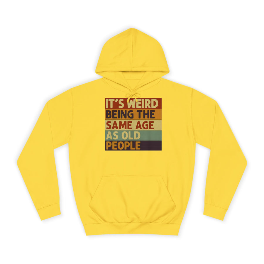 „It's weird being the same age as old people“ Hoodie – Satirisches Retro-Motiv