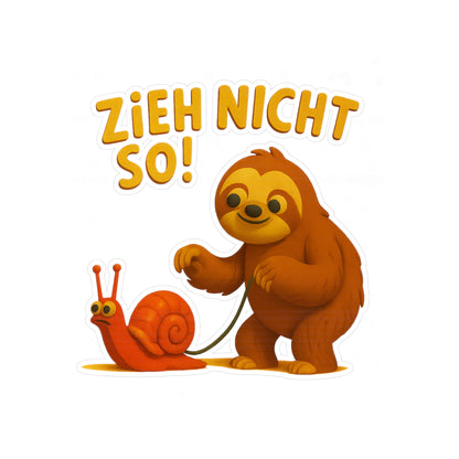 Faultier mit Schnecke Sticker - Zieh nicht so! Lustiger Spruch