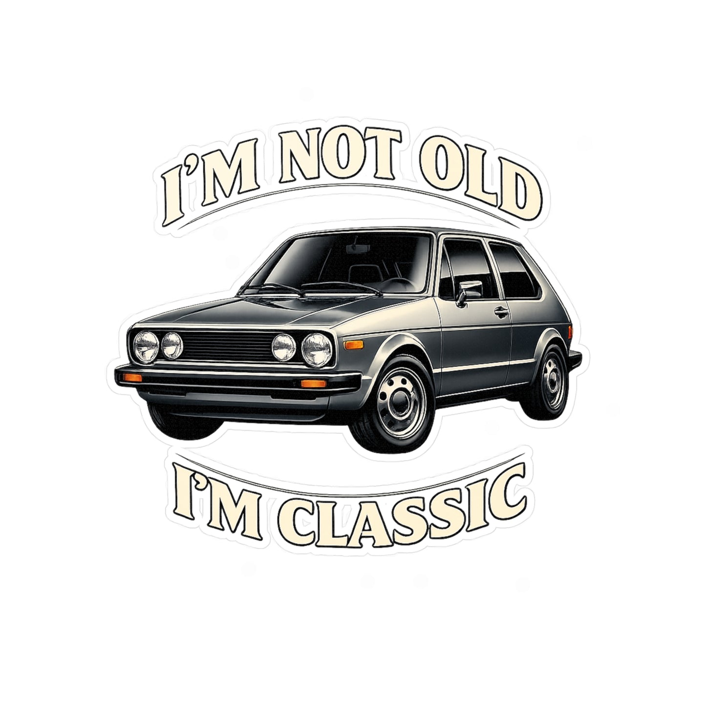 I'm Not Old I'm Classic Sticker - Retro Oldtimer Kleinwagen Aufkleber - Vintage Auto Geschenk für Autoliebhaber