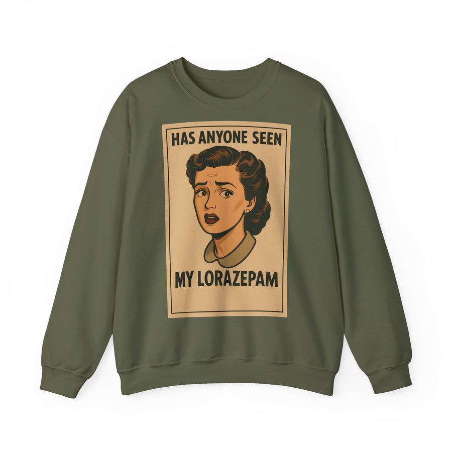 True Insights Has Anyone Seen My Lorazepam Sweatshirt – Retro-Pop-Art mit schwarzem Humor in Military Green