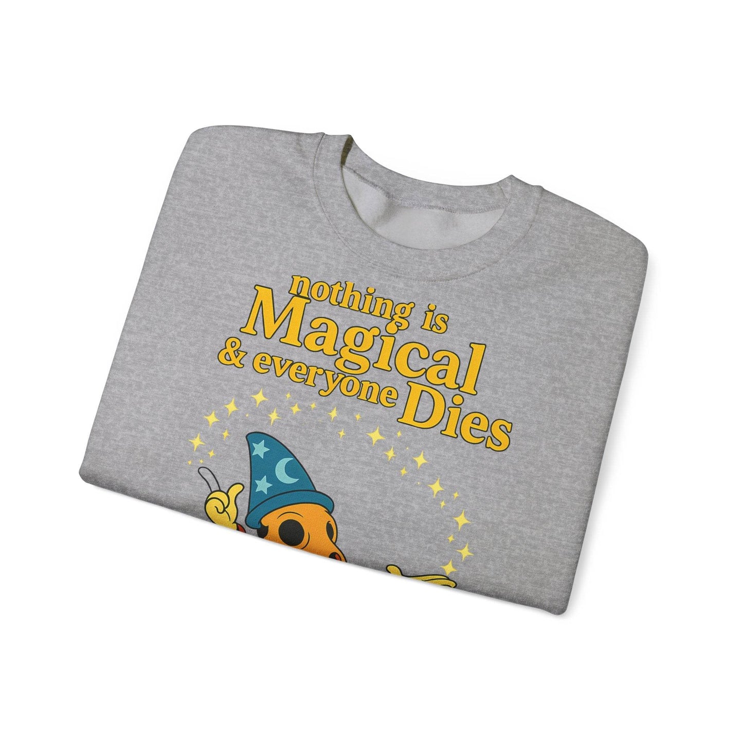 Sweatshirt – "Nothing is Magical – & everyone Dies | Satirisches Skelett-Motiv für Schwarzseher mit Humor" | True Insights Design mit Humor