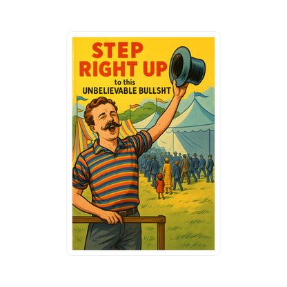 Step Right Up Sticker – Lustiger Vintage Zirkus Spruch Aufkleber | Unbelievable Bullsht Retro Sarkasmus Geschenk