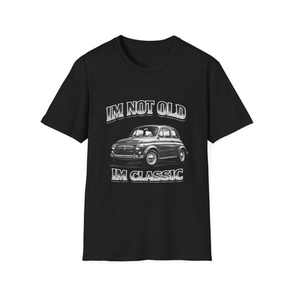 I'm Not Old I'm Classic | Fiat 500 T-Shirt | Italienischer Oldtimer Retro Shirt