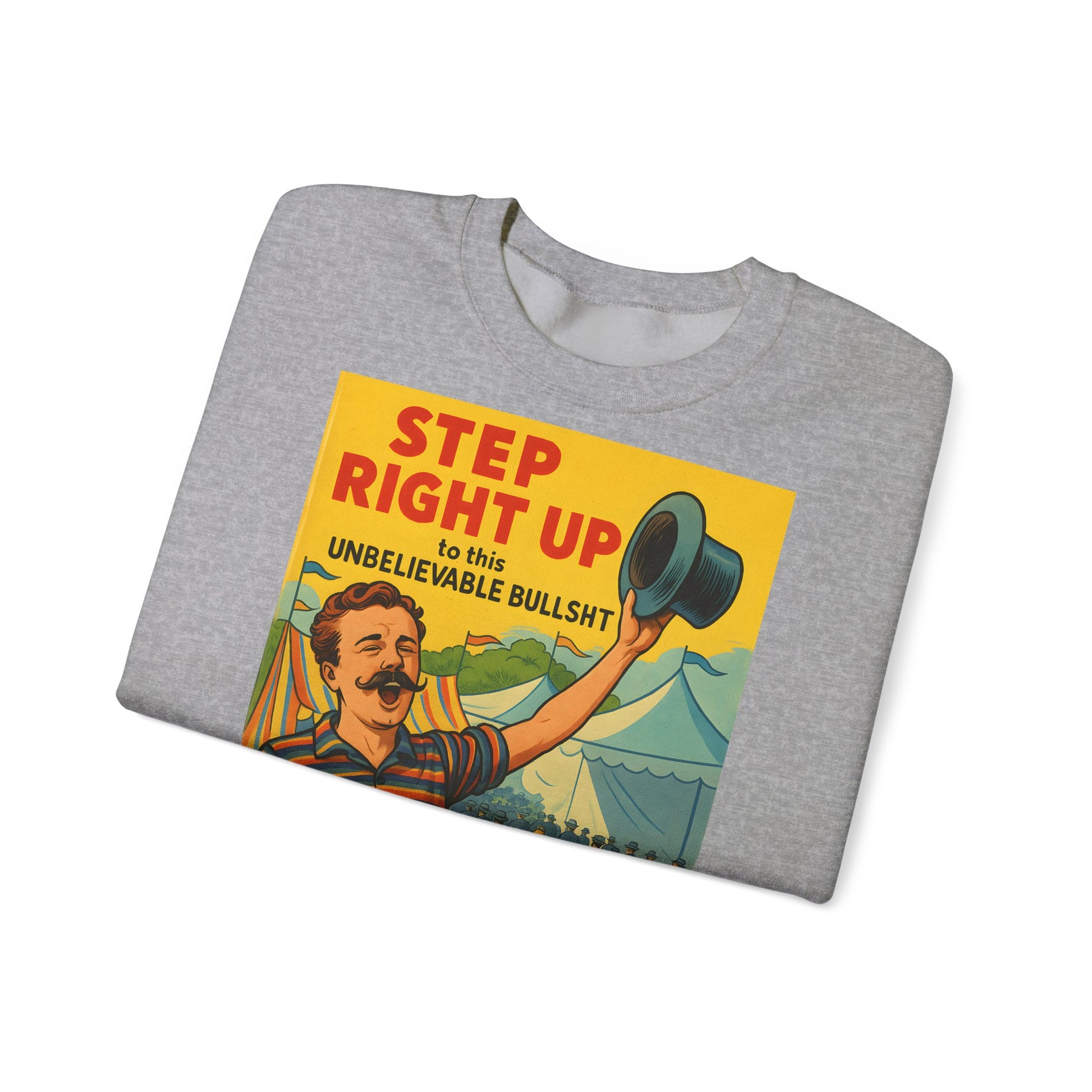 Sweatshirt – Step Right Up Sweatshirt – Vintage Zirkus-Motiv mit Satire | Unisex Retro Pullover | True Insights Design mit Humor