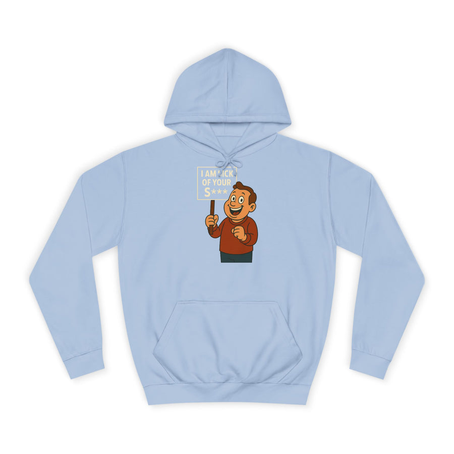 I AM SICK OF YOUR S*** Hoodie – Funny Retro Cartoon Saying for Sarcasm Fans