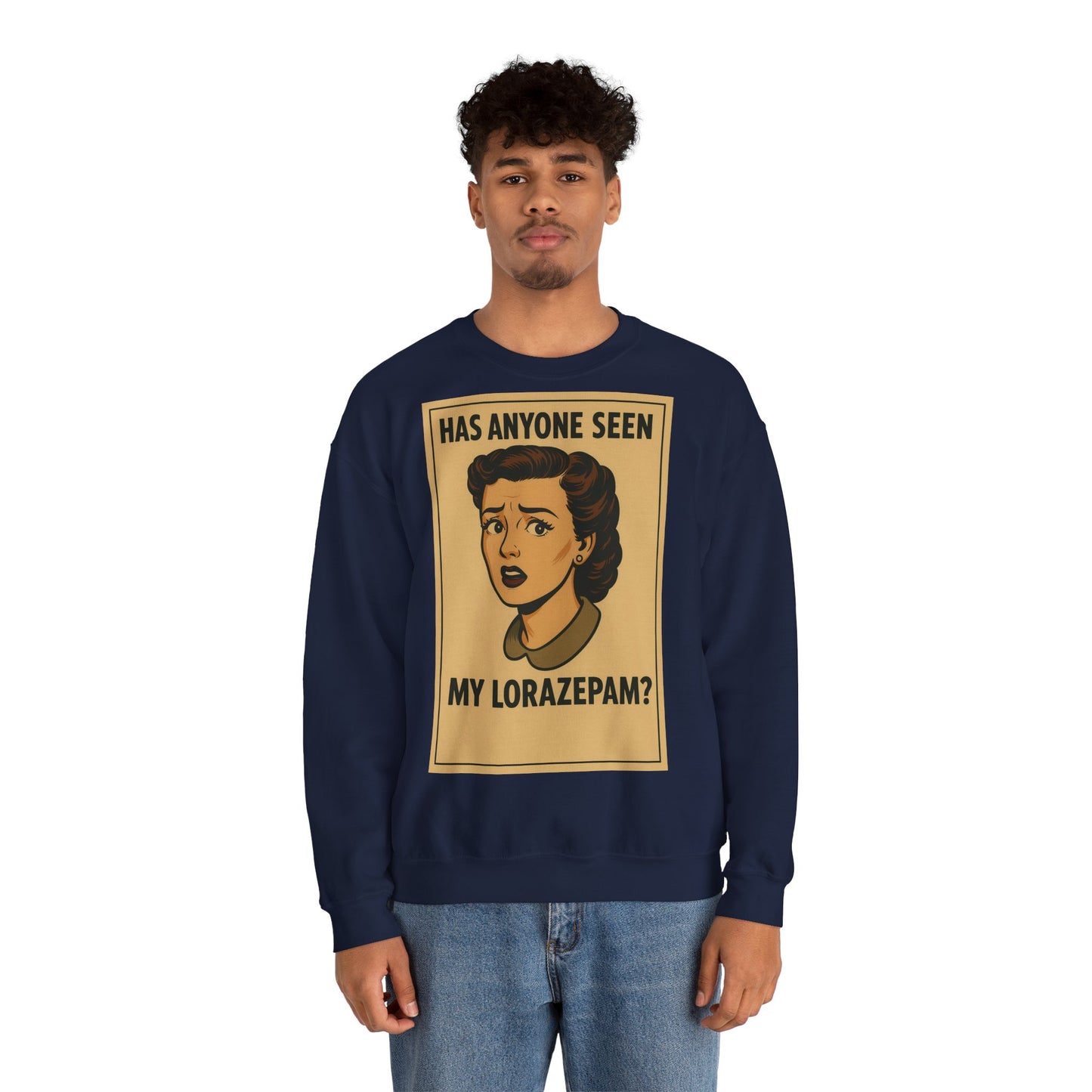 Sweatshirt – Motiv: "Has anyone seen my Lorazepam?" – Retro-Sweatshirt | True Insights Design mit Humor