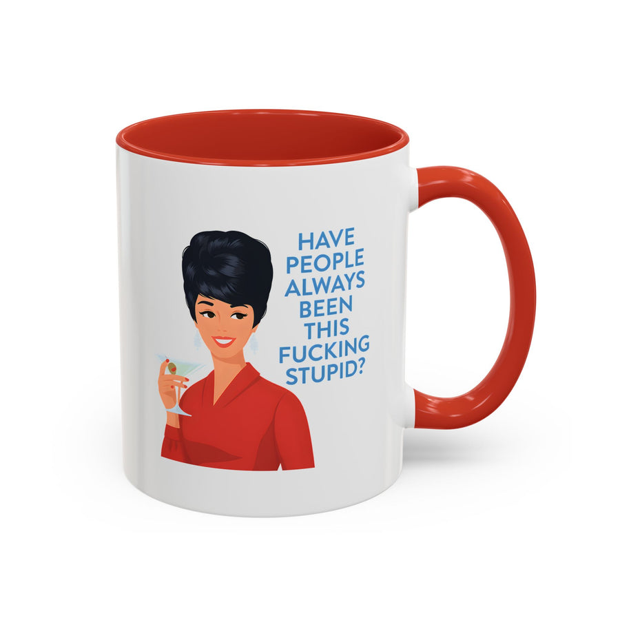 Mug Humoristique Rétro Vintage Pin-Up – "Have People Always Been This Fucking Stupid?" – Tasse à Café Sarcastique Cadeau Femme