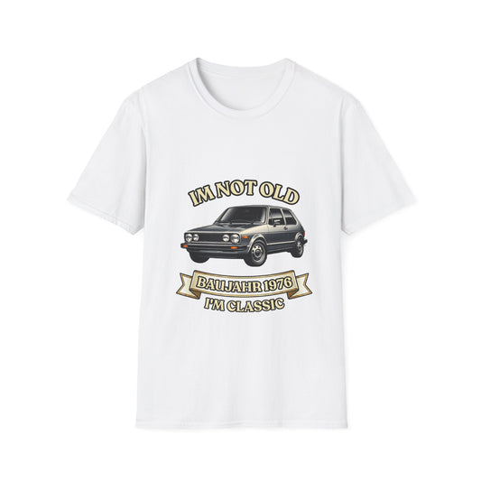 I'm Not Old I'm Classic Baujahr 1976 T-Shirt – Retro Auto Kult Shirt zum 50. Geburtstag Unisex