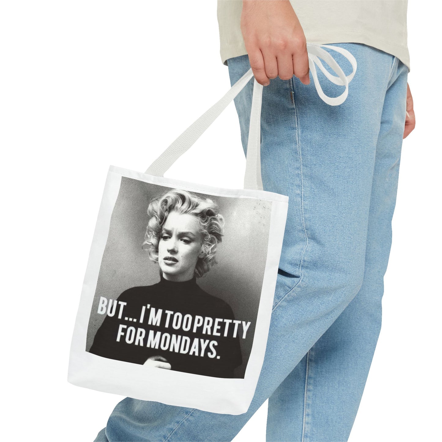 But ... I´M TOO PRETTY FOR MONDAYS. Tote Bag
