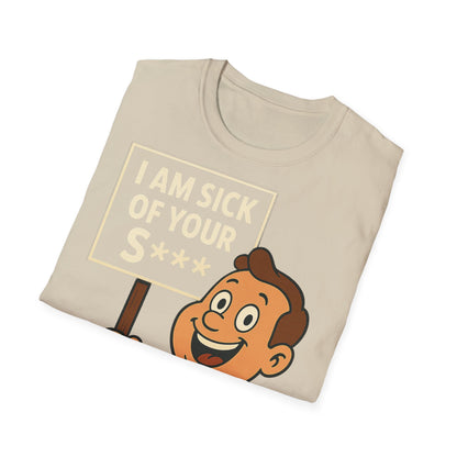 „I Am Sick of Your S*“ – Shirt im Retro-Comic-Look – Freches Satire-Design für mutige Statements | True Insights