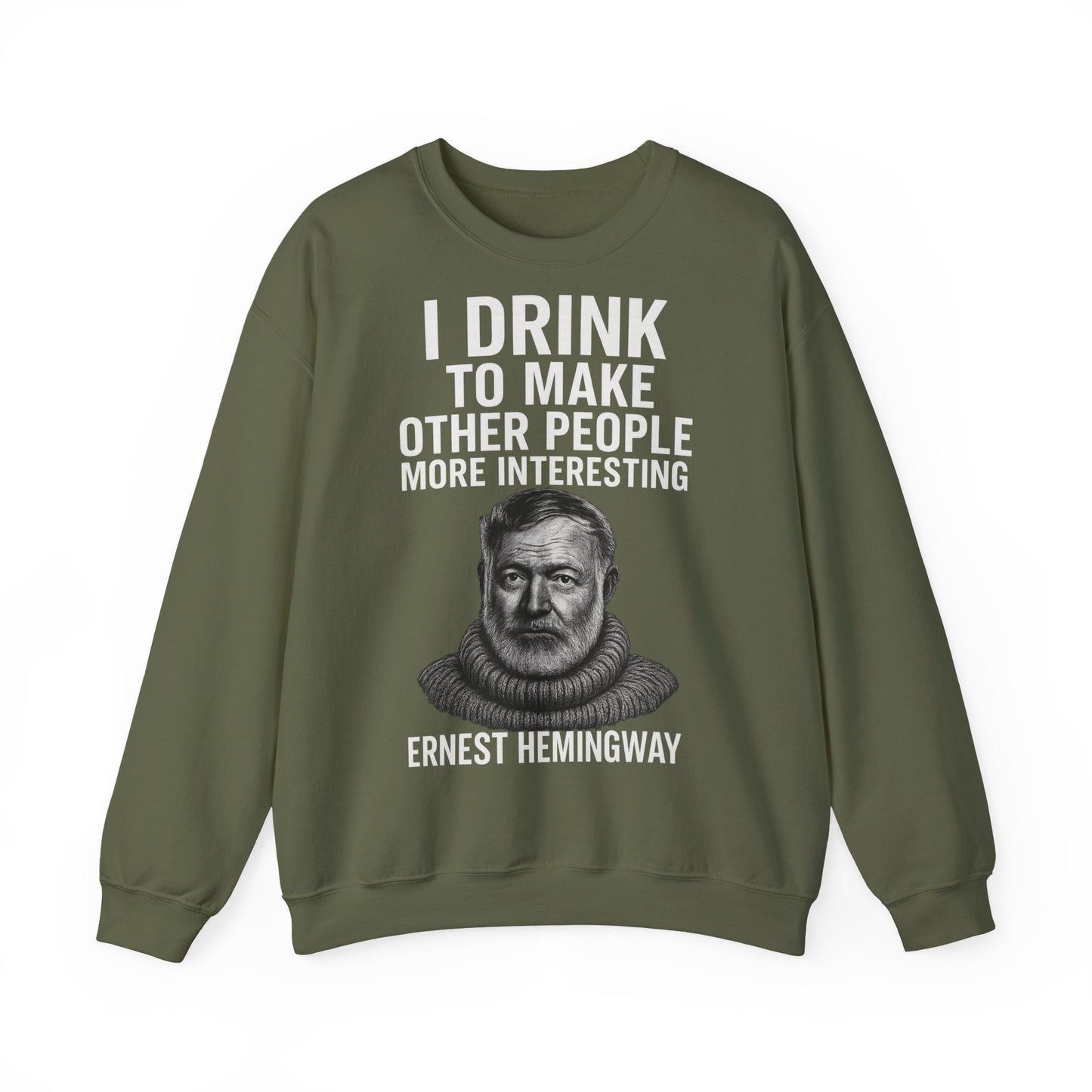 Hemingway Zitat Sweatshirt – "I Drink to Make Other People More Interesting" | Literaten & Genießer Pullover-Sweatshirt-True Insights