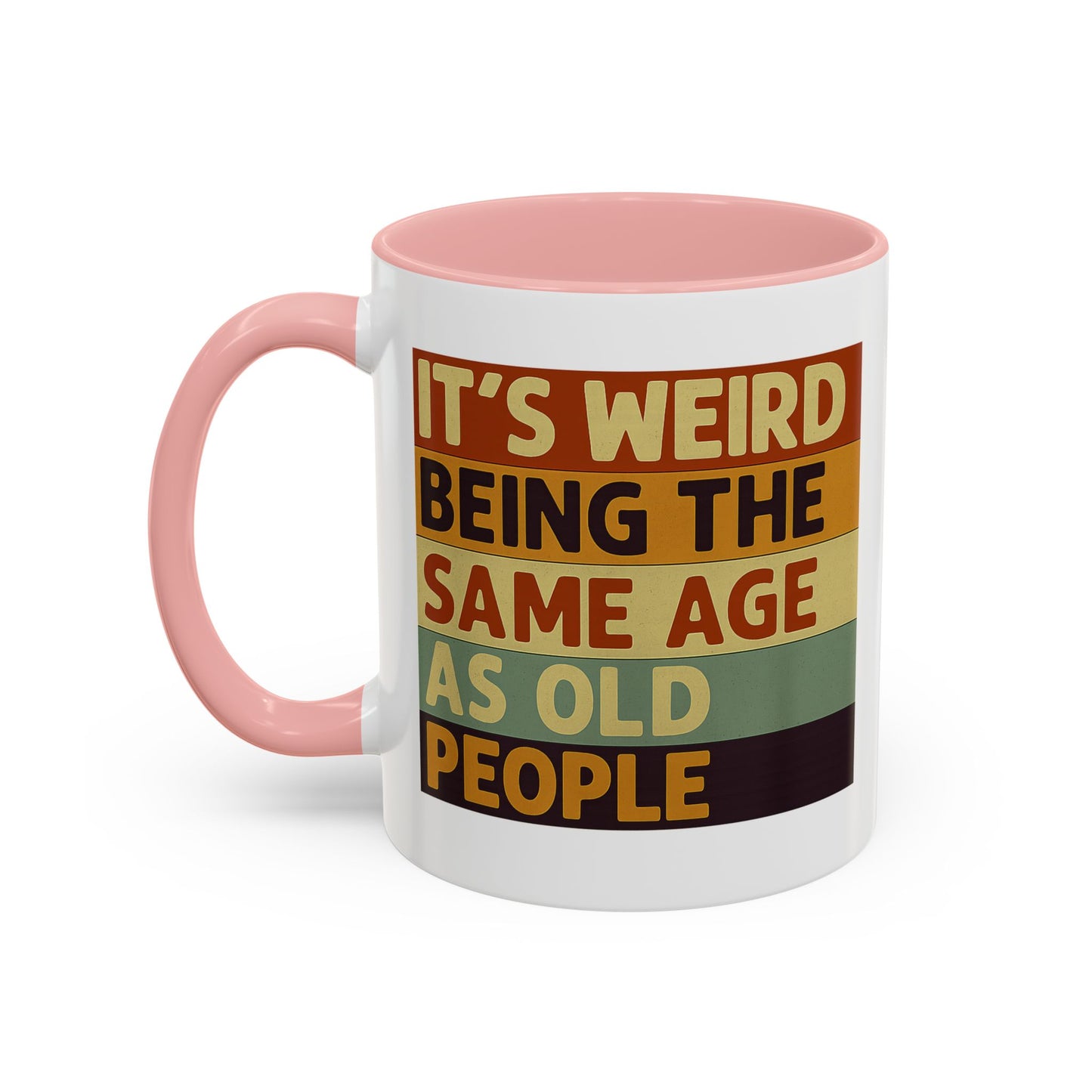 Lustige Tasse "It's Weird Being The Same Age As Old People" – Retro Spruch Kaffeetasse Geschenk zum Geburtstag