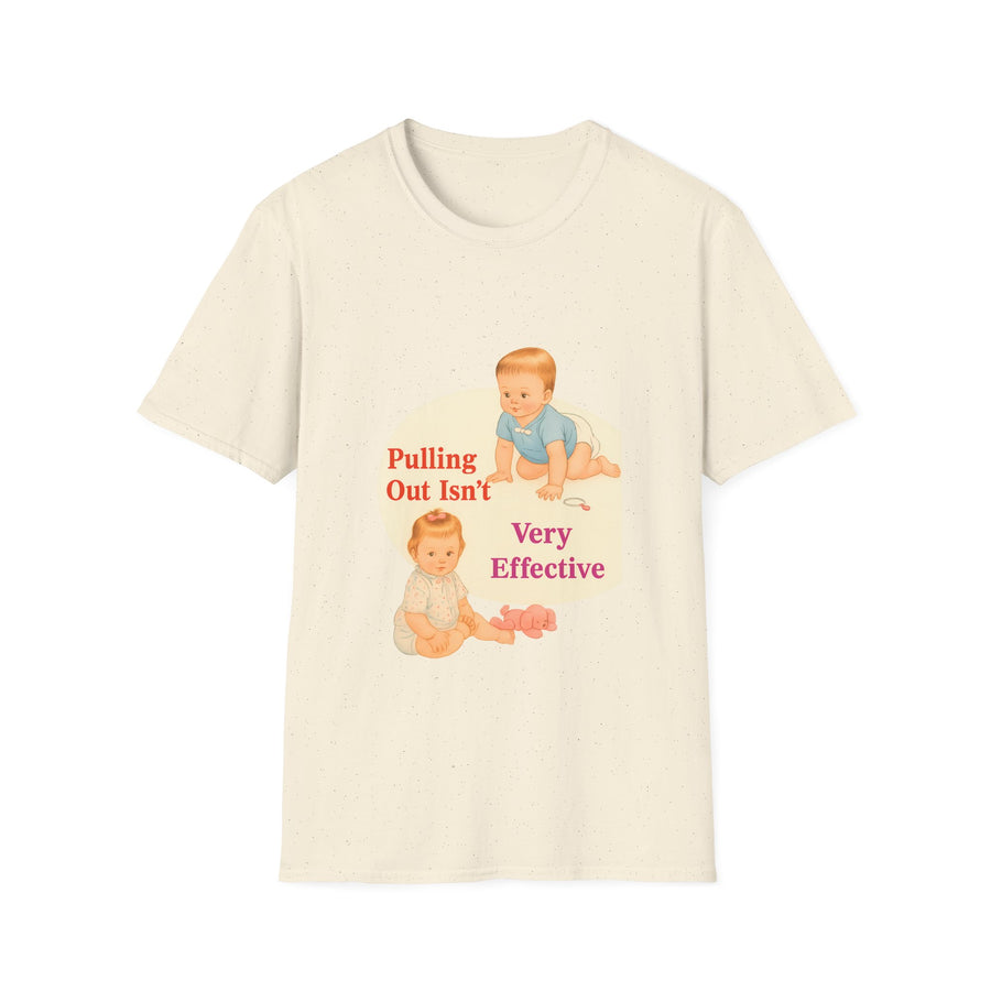 True Insights T-Shirt witziger Aufdruck Pulling Out Isn't Very Effective in Natur, Sarkasmus Shirt Unisex