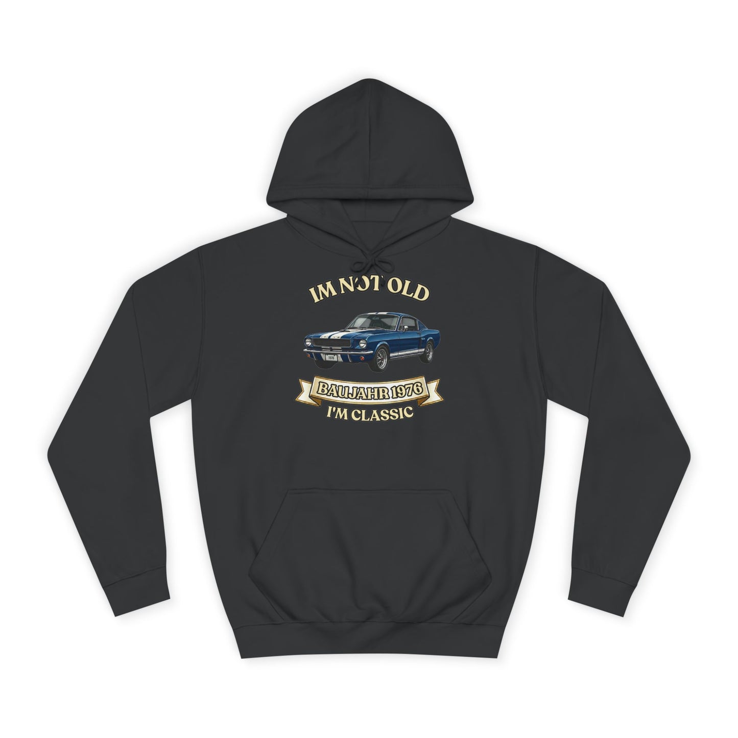 Hoodie Baujahr 1976 - I'm Not Old I'm Classic - Oldtimer Muscle Car Geburtstag Geschenk 50 Jahre