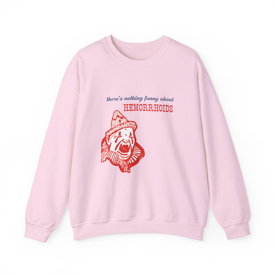 There's Nothing Funny About Hemorrhoids Sweatshirt – Sarcastisch clownmotief