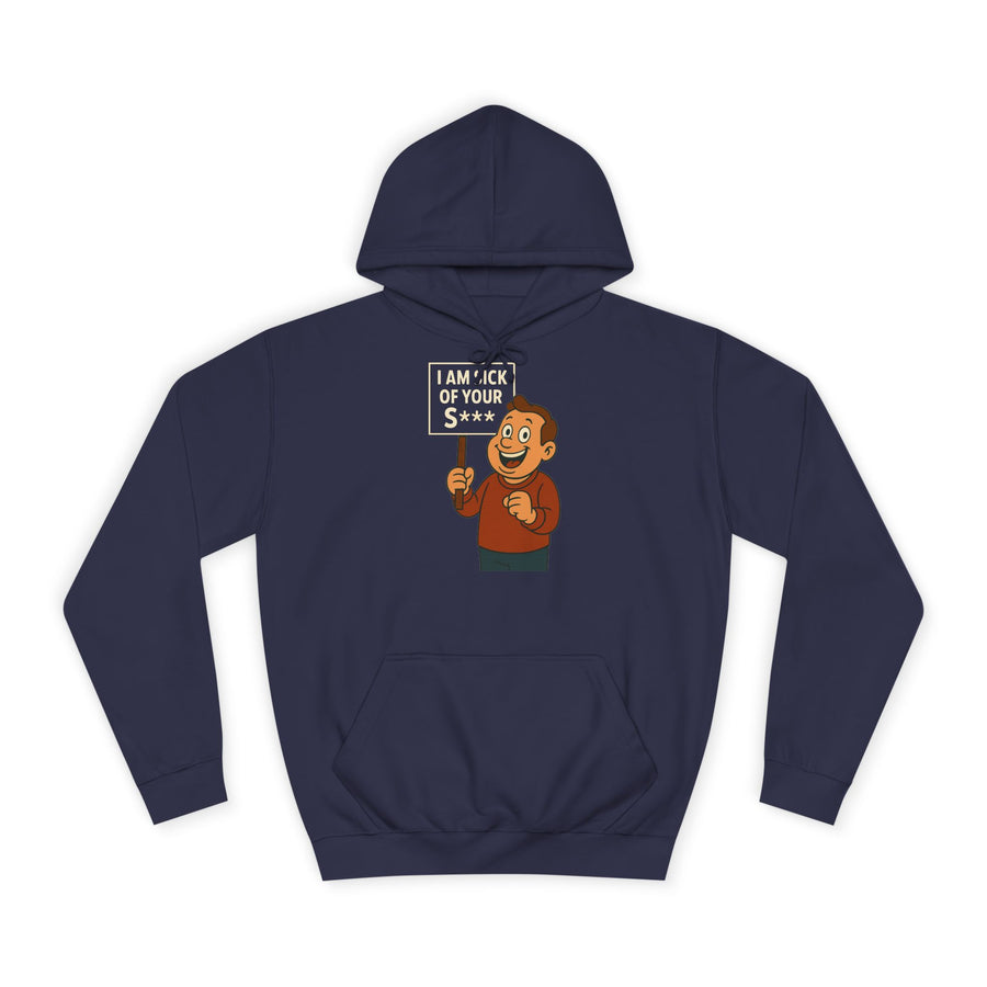 I AM SICK OF YOUR S*** Hoodie – Funny Retro Cartoon Saying for Sarcasm Fans
