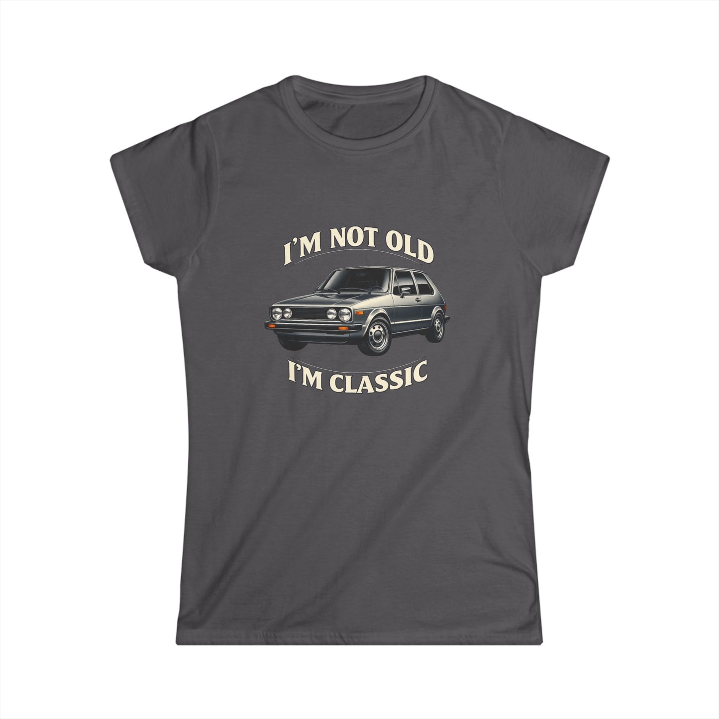 VW Golf 1 Oldtimer Damen Shirt - I'm Not Old I'm Classic - Retro Auto Geschenk für Frauen mit Kultcharakter