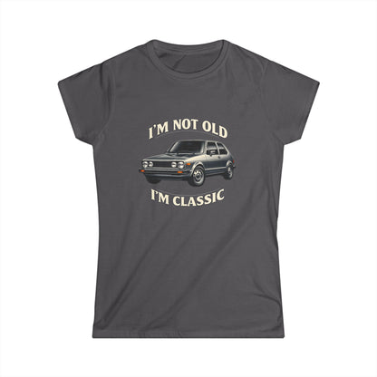 VW Golf 1 Oldtimer Damen Shirt - I'm Not Old I'm Classic - Retro Auto Geschenk für Frauen mit Kultcharakter