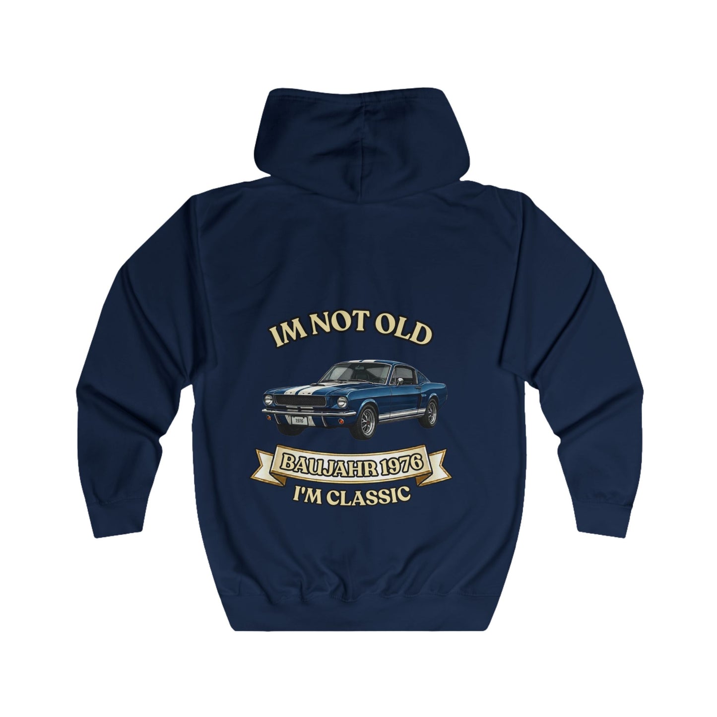 Zip Hoodie Baujahr 1976 - I'm Not Old I'm Classic - Oldtimer Muscle Car - Geschenk zum 50. Geburtstag