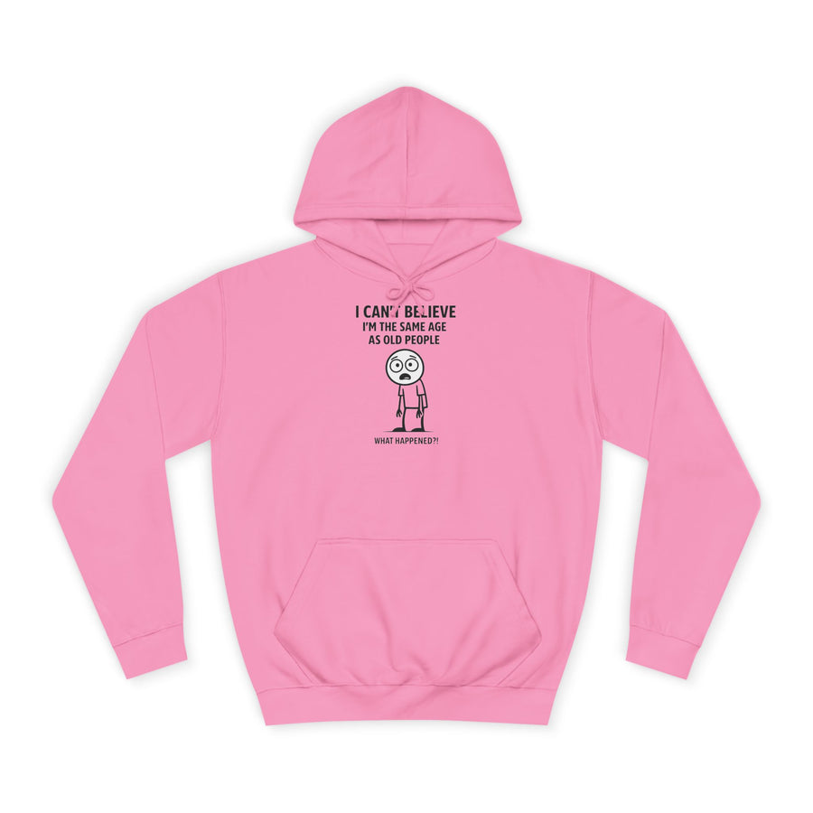 Lustiger Hoodie „I Can't Believe I'm the Same Age as Old People“ – Candyfloss Pink – Vorderseite