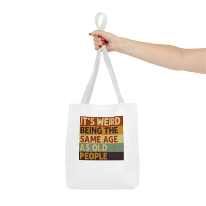 It's Weird Being The Same Age As Old People - Lustige Tote Bag mit Spruch, Retro Vintage Stoffbeutel, Geschenk für Geburtstag