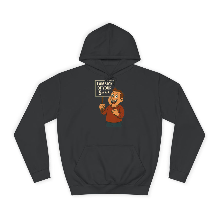 I AM SICK OF YOUR S*** Hoodie – Funny Retro Cartoon Saying for Sarcasm Fans