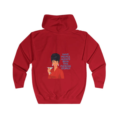 Have People Always Been This Fucking Stupid Zip Hoodie - Retro Vintage Lady Martini Sarkasmus Spruch Geschenk