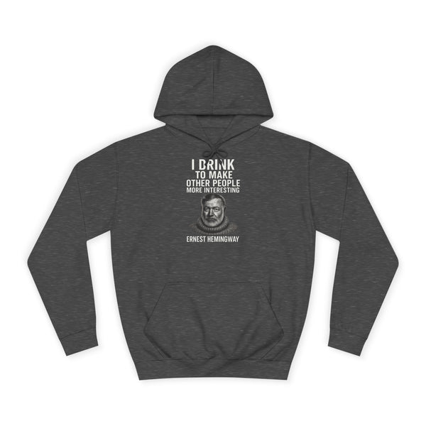 Hoodie Ernest Hemingway - I Drink To Make Other People More Interesting - Cadeau humoristique pour fans de littérature & de whisky
