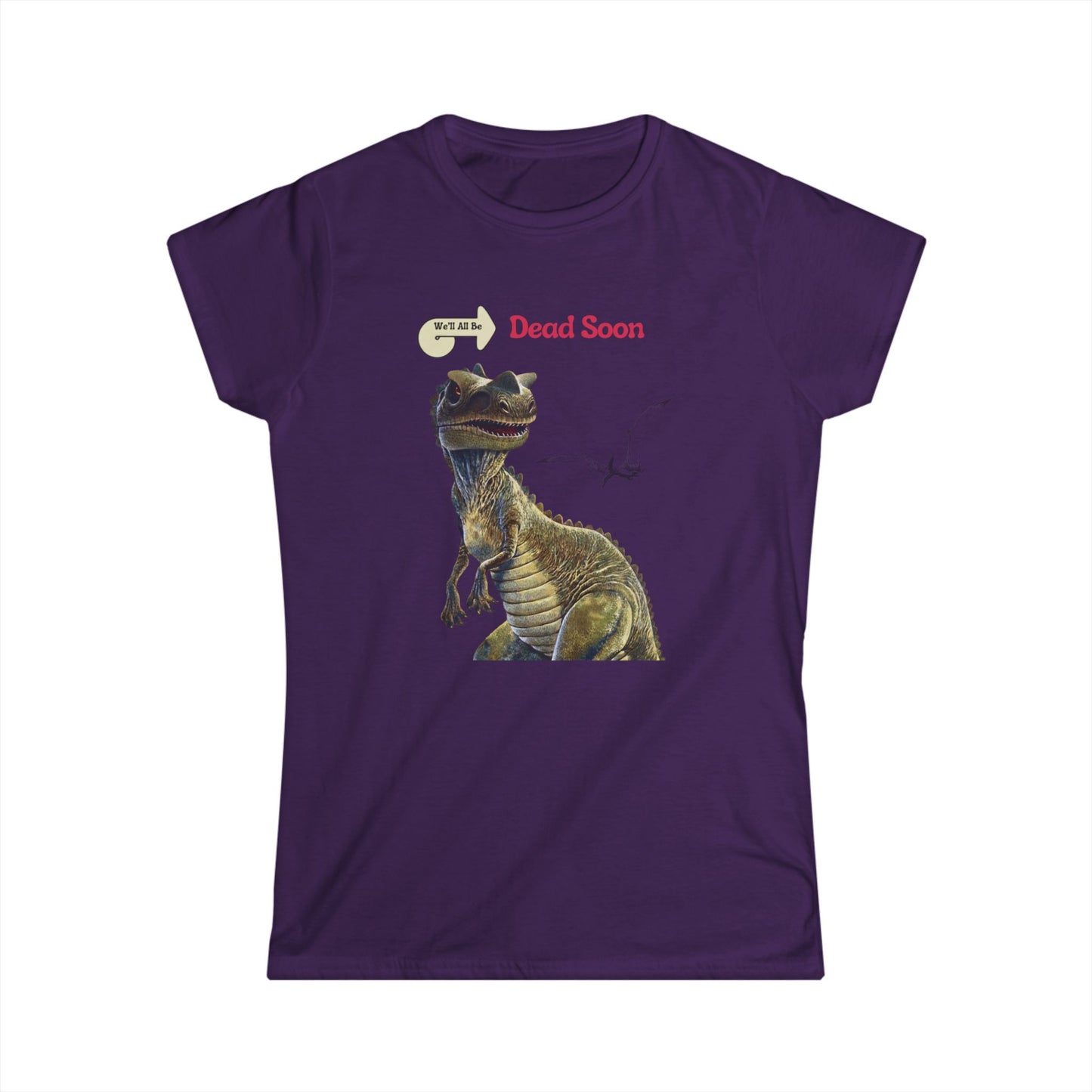 We'll All Be Dead Soon T-Shirt Unisex – Grappig Dinosaurus Statement Shirt met Vliegsaurus, Sarcasme & Nihilisme