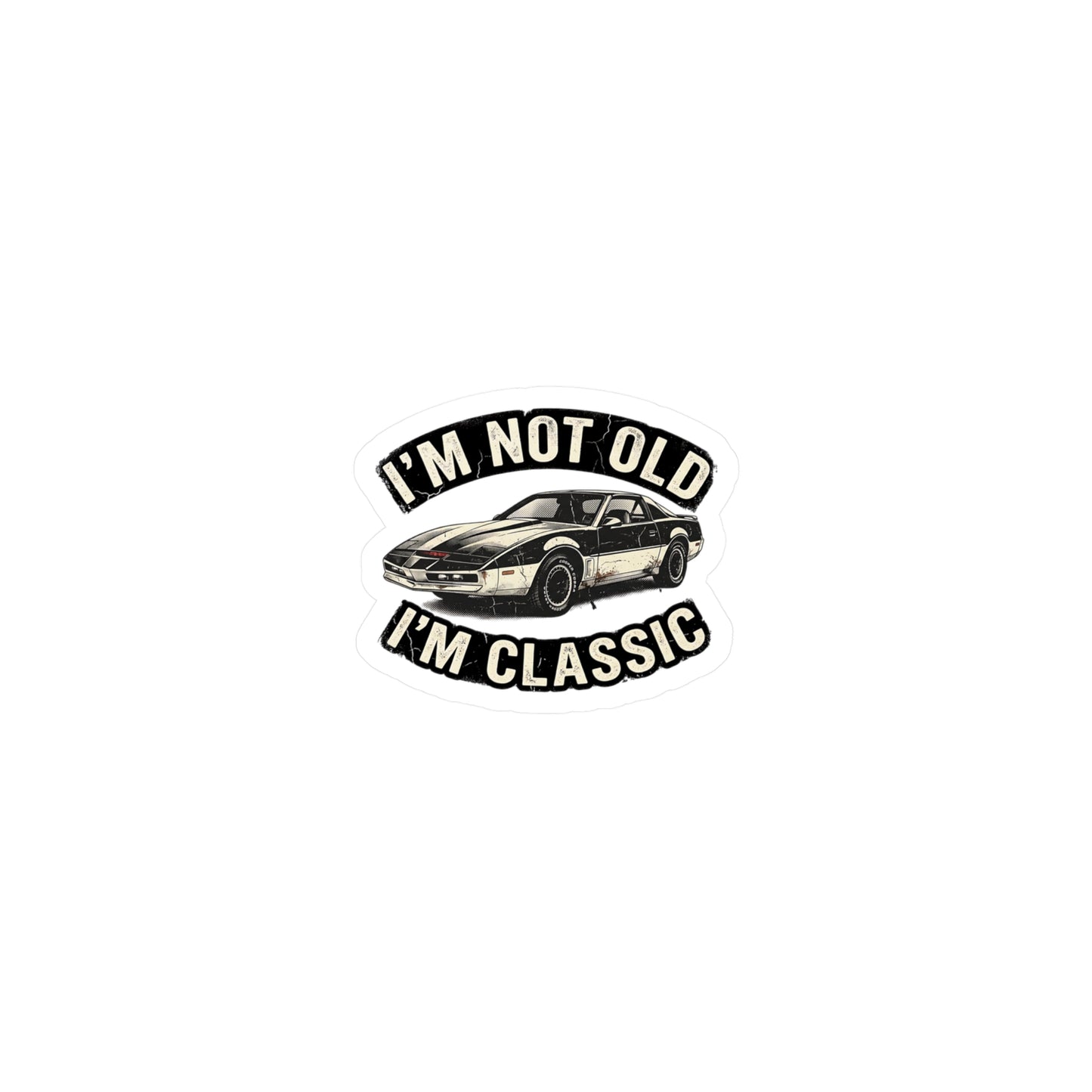 I'm Not Old I'm Classic Sticker – Retro Sportwagen 80er Kult Aufkleber Geschenk für Autoliebhaber
