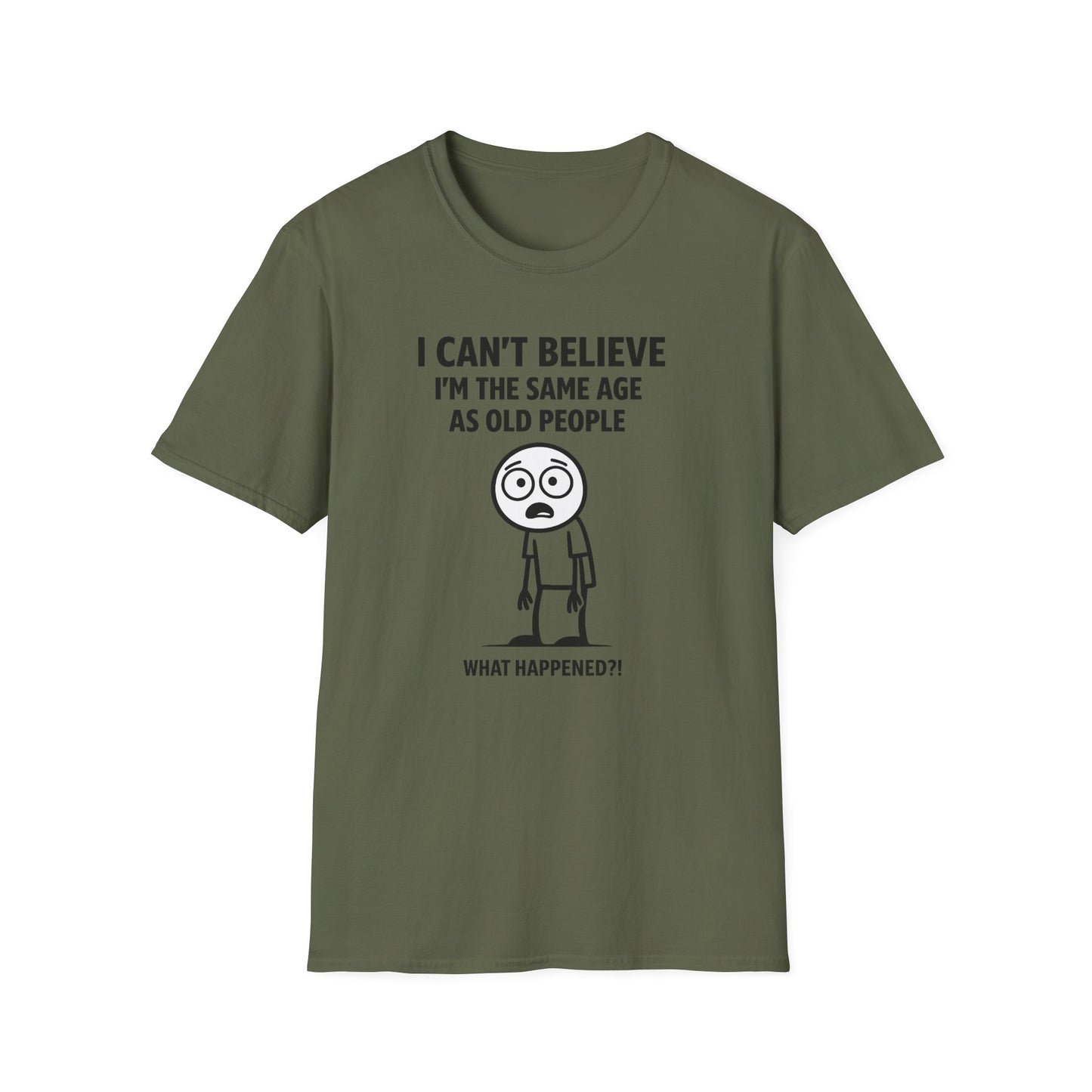 I Can't Believe Same Age Old People T-Shirt