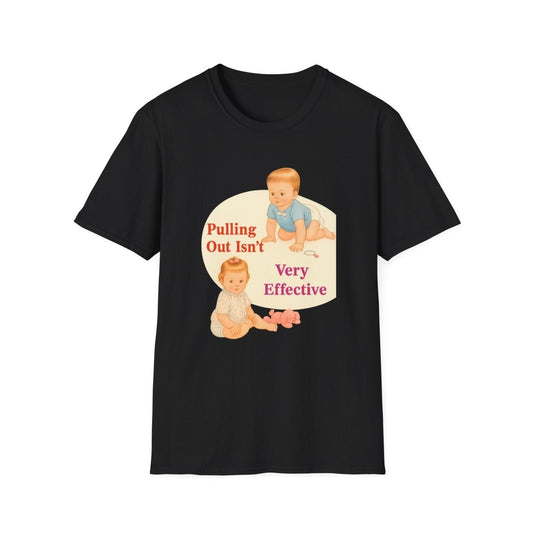 Pulling Out Isn’t Very Effective – Satirisches Motiv für Erwachsene – Freches Satire-Design für mutige Statements | True Insights