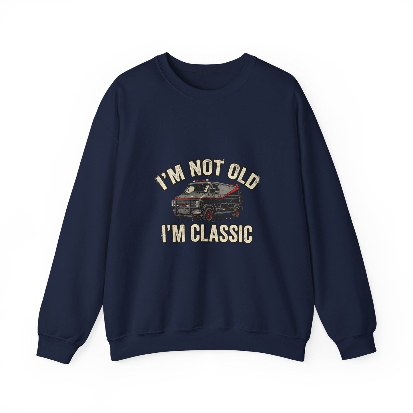 I'm Not Old I'm Classic Sweatshirt – Retro Van Kult-Motiv 80er Geschenk für Männer & Oldtimer-Fans