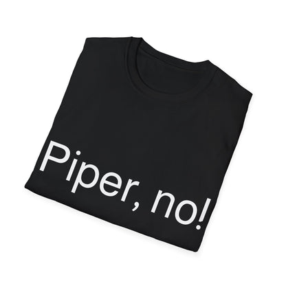 “Piper, no!”