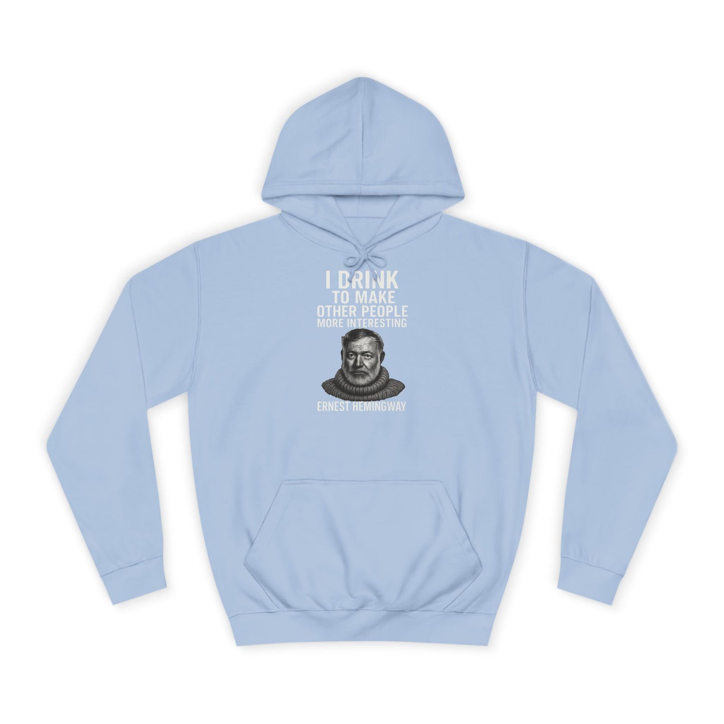Ernest Hemingway Hoodie - I Drink To Make Other People More Interesting - Lustiges Zitat Geschenk für Literatur- & Whisky-Fans