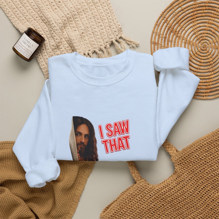 I Saw That Jesus Sweatshirt – Religieuze humor met een knipoog