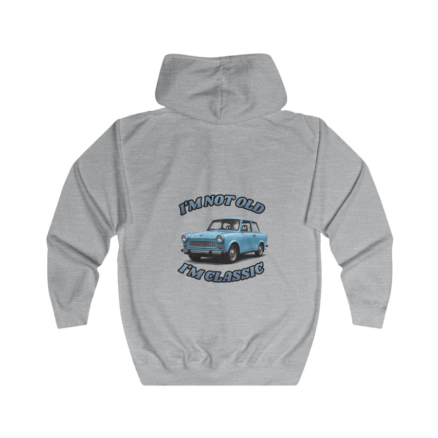 Trabant I'm Not Old I'm Classic Zip-Hoodie – Geschenk für Oldtimer- und DDR-Fans