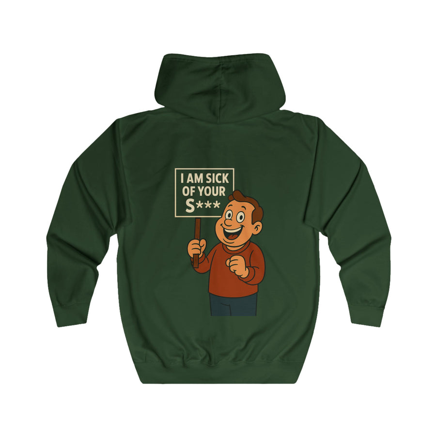 Sweat Zippé I Am Sick Of Your S*** - Pancarte Cartoon Drôle - Cadeau Sarcastique pour Collègues & Amis
