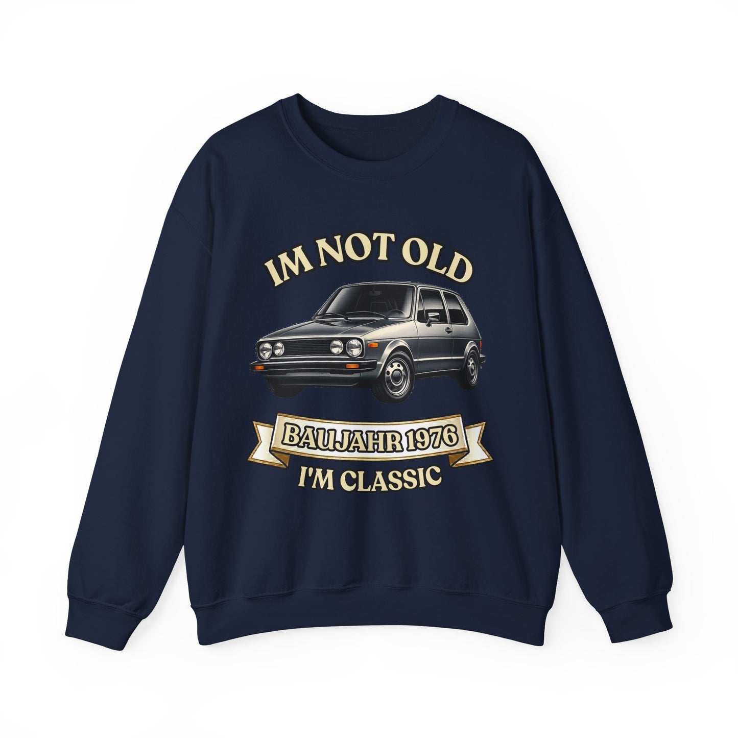 Baujahr 1976 Sweatshirt - I'm Not Old I'm Classic - Oldtimer Pullover zum 50. Geburtstag für Auto-Fans