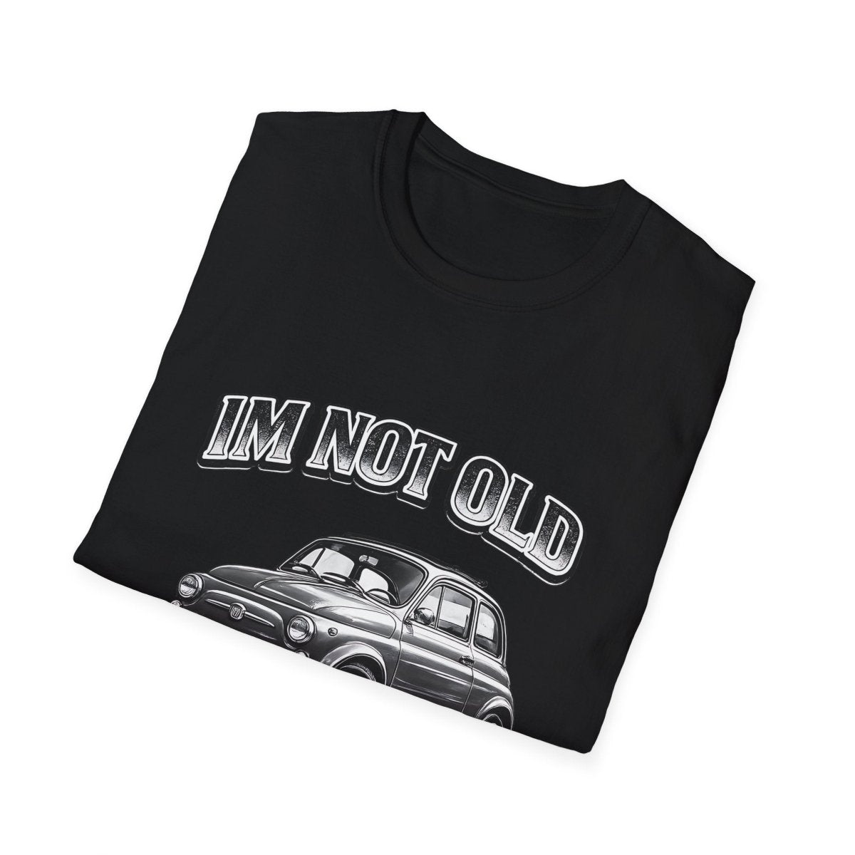 I'm Not Old I'm Classic | Fiat 500 T-Shirt | Italienischer Oldtimer Retro Shirt