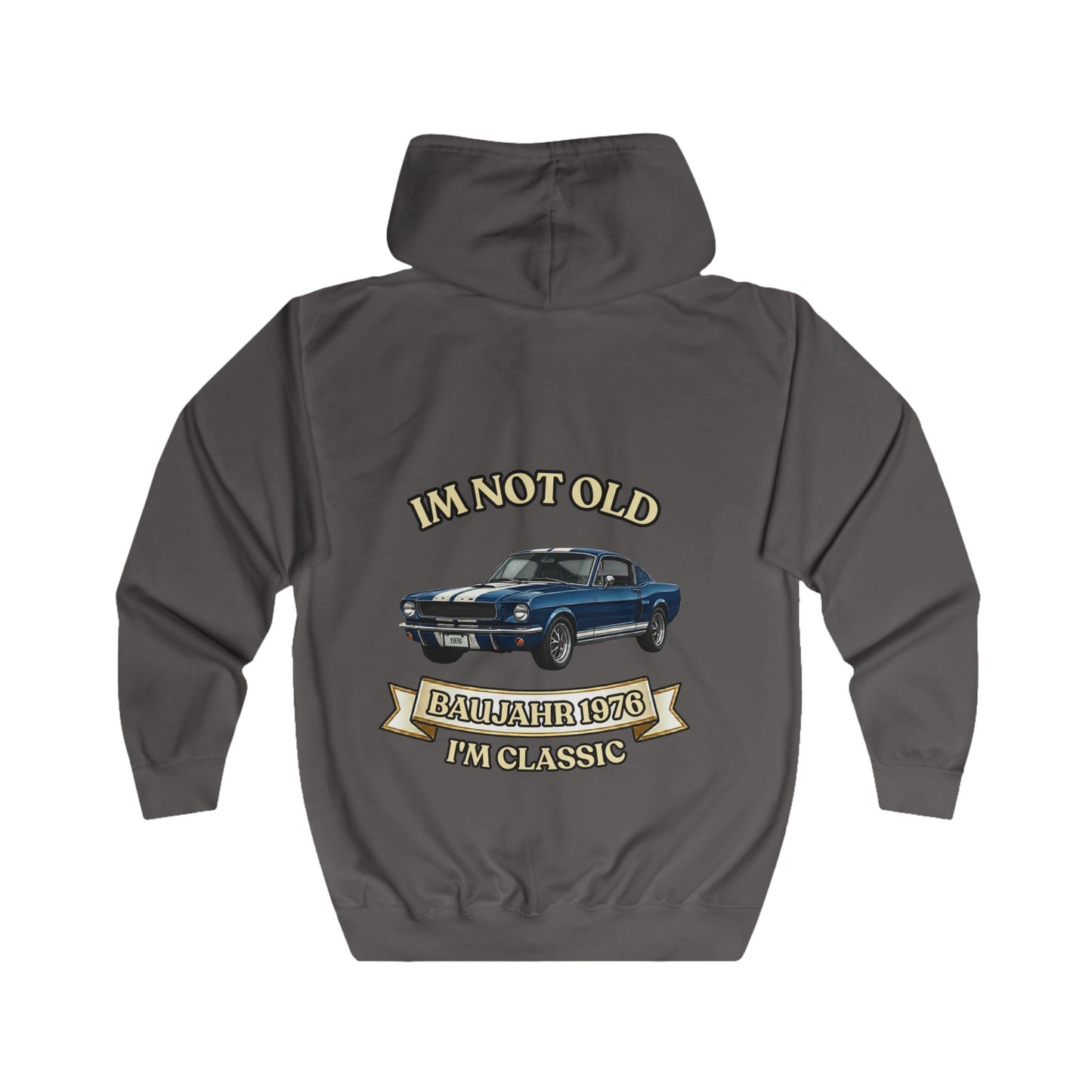 Zip Hoodie Baujahr 1976 - I'm Not Old I'm Classic - Oldtimer Muscle Car - Geschenk zum 50. Geburtstag