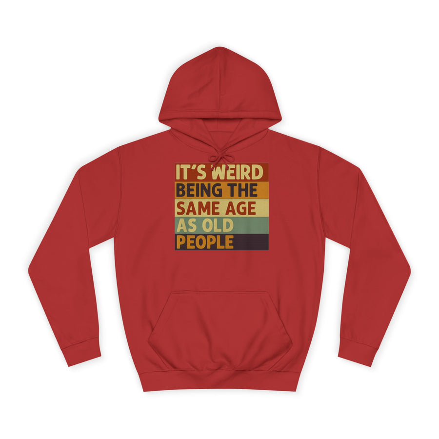 „It's weird being the same age as old people“ Hoodie – Satirisches Retro-Motiv