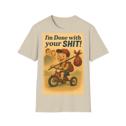 “I'm Done with Your Shit!” - Retro Runaway Kid T-Shirt – Freches Satire-Design für mutige Statements | True Insights