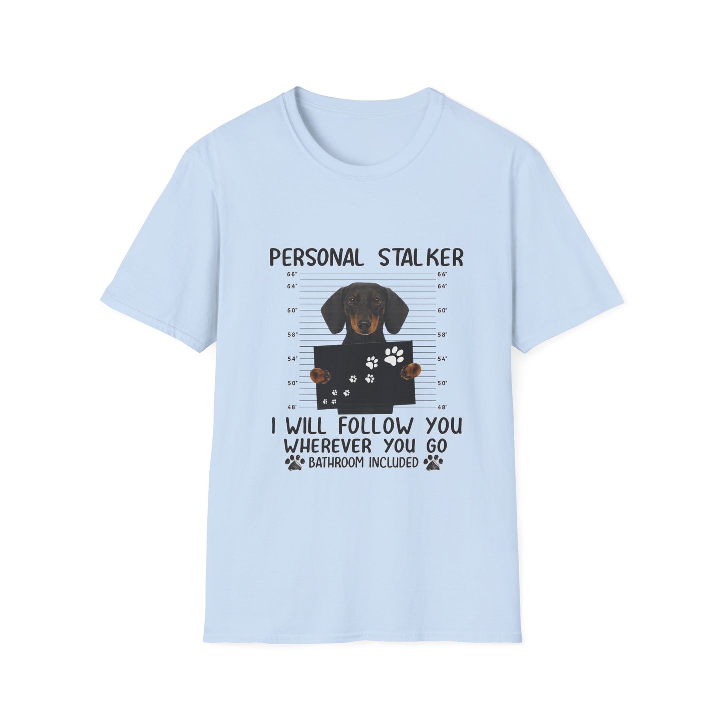 Dackel Personal Stalker T-Shirt - Lustiges Hunde Shirt für Dackelbesitzer - I Will Follow You Wherever You Go - Geschenk für Hundeliebhaber