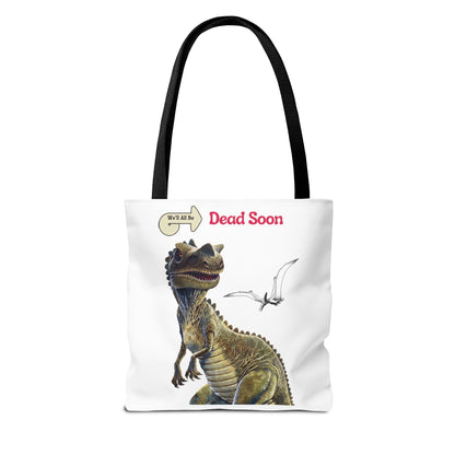 We'll All Be Dead Soon T-Shirt Unisex – Lustiges Dinosaurier Statement Shirt mit Flugsaurier, Sarkasmus & Nihilismus