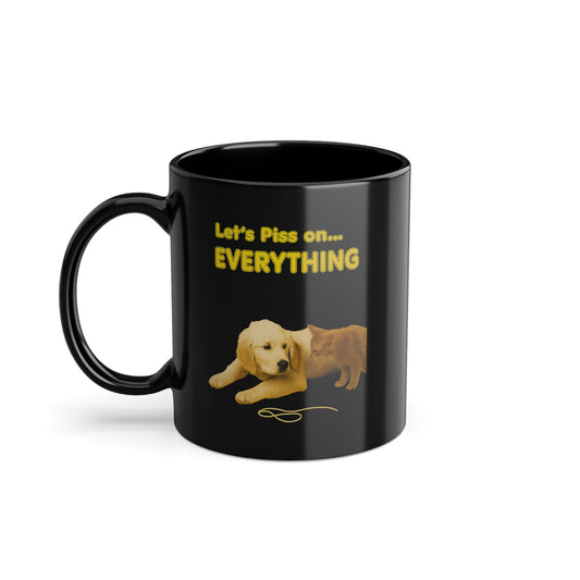 🐾 Let’s Piss on Everything – Satire-Tasse mit Hund & Katze – Freches Satire-Design für mutige Statements | True Insights