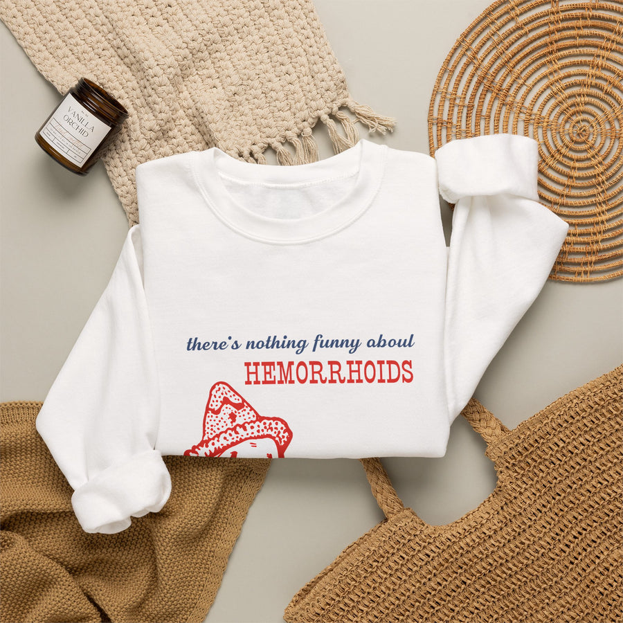 There's Nothing Funny About Hemorrhoids Sweatshirt – Sarcastisch clownmotief