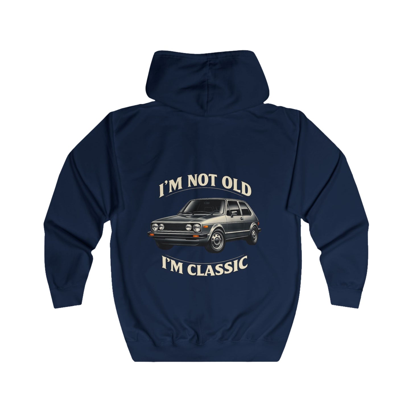 VW Golf 1 Oldtimer Zip Hoodie - I'm Not Old I'm Classic - Retro Auto Kapuzenjacke für Klassiker-Fans & Schrauber