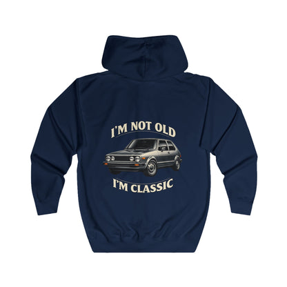 VW Golf 1 Oldtimer Zip Hoodie - I'm Not Old I'm Classic - Retro Auto Kapuzenjacke für Klassiker-Fans & Schrauber